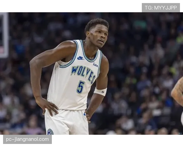 爱德华兹突破带动球队进攻效率显著提升，成森林狼关键得分手